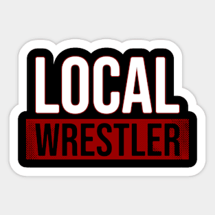 Local wrestler Sticker